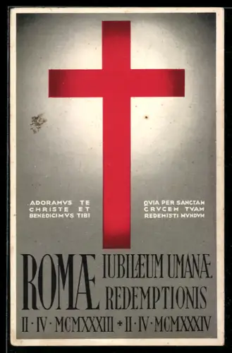 Künstler-AK Roma, Iubilaeum Umanae Redemtionis II IV MCMXXXIII + II IV MCMXXXIV