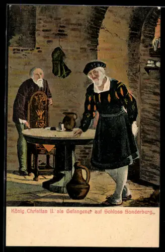 Künstler-AK König Christian II. von Dänemark als Gefangener auf Schloss Sonderburg