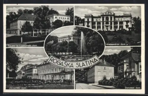 AK Rogaska Slatina, Trzaski in Ljubljanski dom, Aleksandrov dom, Zdraviliski dom, Donatski dom