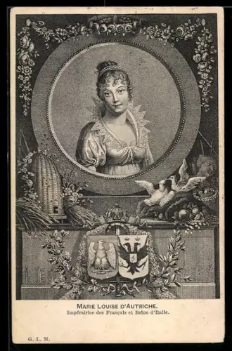 AK Marie Louise d`Autriche, Impératrice des Francais et Reine d`Italie
