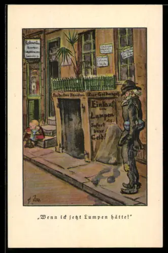 Künstler-AK Heinrich Zille: Landstreicher vor dem Geschäft eines Lumpensammlers Wenn ick jetzt Lumpen hätte!