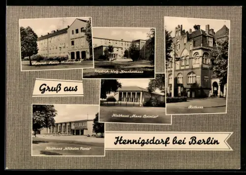 AK Hennigsdorf bei Berlin, Rathaus, Friedrich-Wolf-Krankenhaus, Klubhaus Hans Beimler