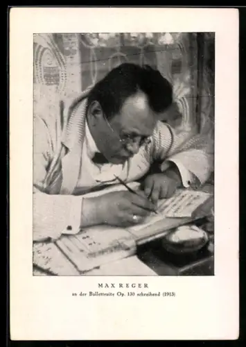 AK Max Reger, der Komponist und Musiker schreibt an der ballettsuite Op. 130