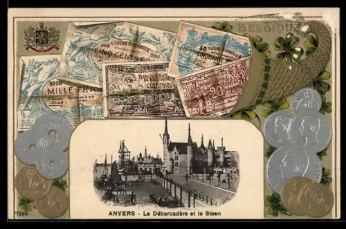 AK Anvers, Le Debarcadere et le Steen, Füllhorn mit Geldscheinen und Münzen