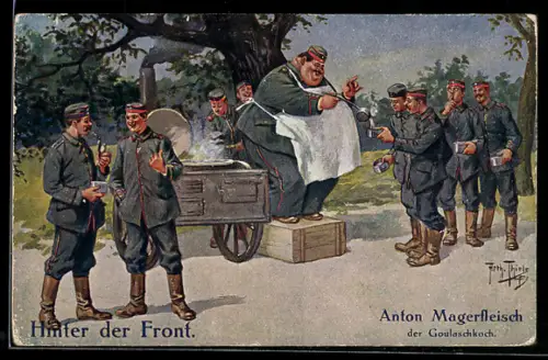 Künstler-AK Arthur Thiele: Hinter der Front, Der Goulaschkoch Anton Magerfleisch gibt Essen aus