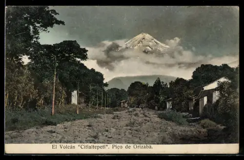 AK Pico de Orizaba, El Volcán Citlaltepetl