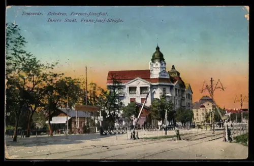 AK Temesvár, Innere Stadt, Franz-Josef-Strasse