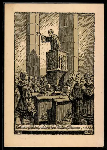 Künstler-AK Martin Luther predigt wider die Bilderstürmer, 1522, Ganzsache