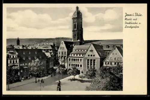 AK Jena i. Thür., Markt mit Stadtkirche und Landgrafen
