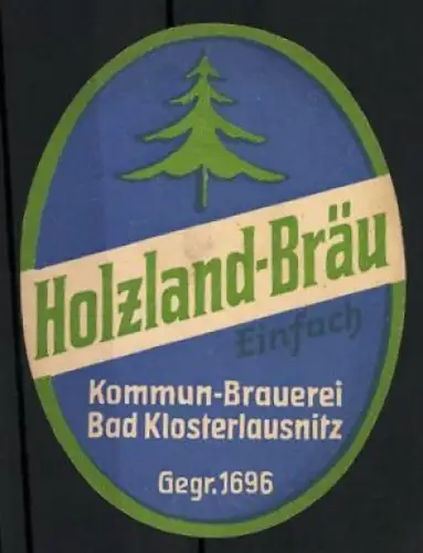 Getränkeetikett Kommun-Brauerei, Bad Klosterlausnitz, Holzland-Bräu Einfach