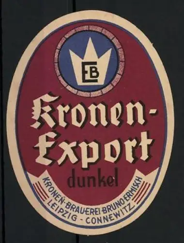 Getränkeetikett Kronen-Brauerei Bruno Ermisch, Leipzig-Connewitz, Kronen-Export dunkel
