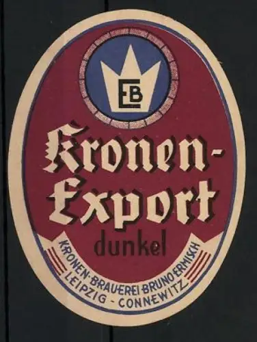 Getränkeetikett Kronen-Brauerei Bruno Ermisch, Leipzig-Connewitz, Kronen-Export dunkel