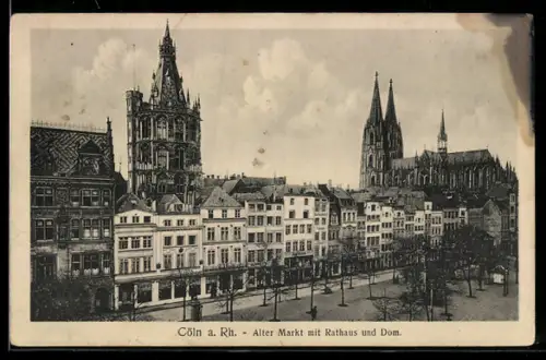 AK Cöln a. Rh., Alter Markt, Rathaus, Dom
