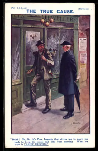 AK The True Cause, What we want is Tariff Reform