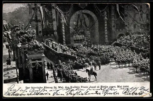 AK Der feierliche Einzug SM des Kaisers Franz Josef in Berlin am 4. Mai 1900