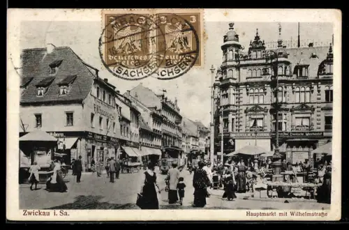 AK Zwickau i. Sa., Hauptmarkt mit Wilhelmstrasse