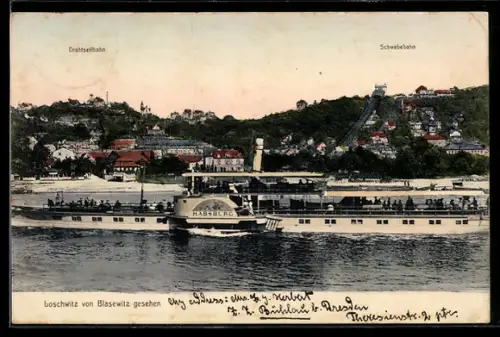 AK Dresden-Loschwitz, Ortsansicht von Blasewitz aus, Blick auf Drahtseilbahn und Schwebebahn, Elbe-Raddampfer Habsburg