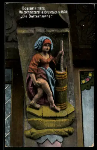 AK Goslar, Holzschnitzerei a. Brusttuch v. 1526, Die Butterhanne