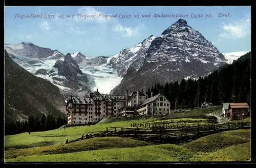 AK Trafoi /Tirol, Trafoi-Hotel mit Trafoier Eiswand und Madatschspitzen