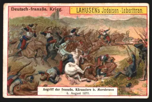 Sammelbild Lahusen`s Jodseisen-Lebertran, Deutsch-französ. Krieg, Angriff der französ. Kürassiere bei Morsbrunn 6.8.1870