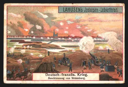 Sammelbild Lahusen`s Jodseisen-Lebertran, Deutsch-französ. Krieg, Beschiessung von Strassburg
