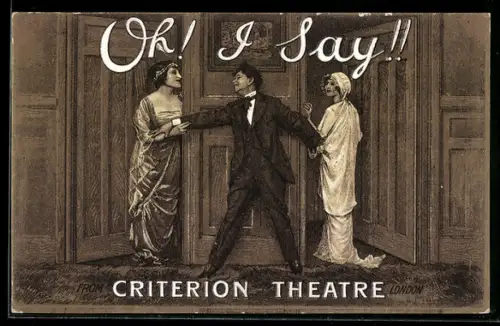 AK Plakat für das Theaterstück Oh! I Say!, Elegant gekleideter Mann zwischen zwei Frauen