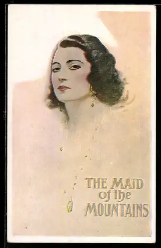 AK Plakat für Theaterstück The Maid of the Mountains, Schöne Frau mit Ohrringen im Portrait
