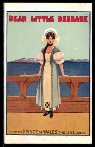 AK Plakat für Theaterstück Dear Little Denmark, von Frank Curzon, Frau in dänischer Tracht an einem Geländer