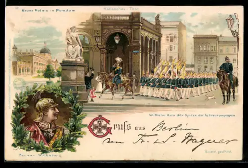 Lithographie Berlin-Kreuzberg, Hallesches Tor, Wilhelm II. an der Spitze der Fahnenkompanie, Neues Palais Potsdam