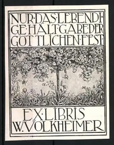 Exlibris W. Volkheimer, Nur das Lebendige hält Gabe der Göttlichen fest