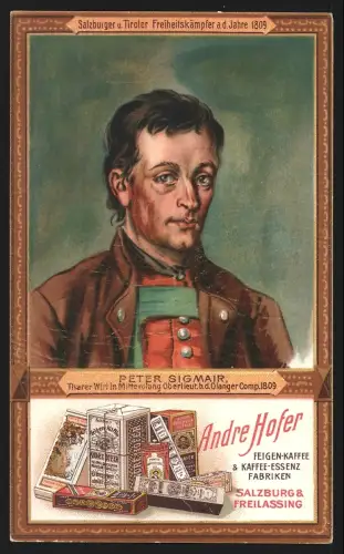 Sammelbild Salzburg, Andre Hofer, Feigen-Kaffee-Fabriken, Portrait Peter Sigmair, Tharer Wirt, ObLtn. Olanger Comp. 1809