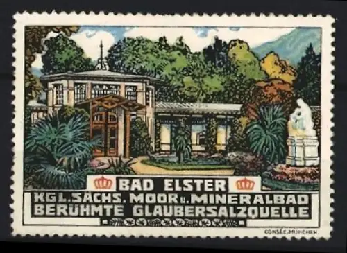Reklamemarke Bad Elster, Kgl. Sächs. Moor u. Mineralbad, Berühmte Glaubersalzquelle, Gebäude und Statue