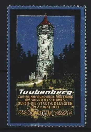 Reklamemarke Taubenberg, Eröffnung Aussichtsturm, Turm im Wald, 1913