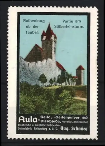 Reklamemarke Rothenburg ob der Tauber, Aug. Schmieg, Aula-Seife, Stöberleinsturm