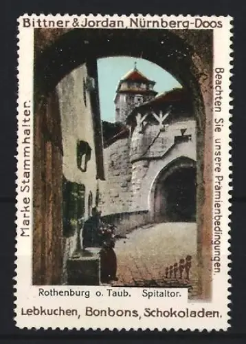 Reklamemarke Nürnberg, Bittner & Jordan, Lebkuchen und Bonbons, Spitaltor in Rothenburg