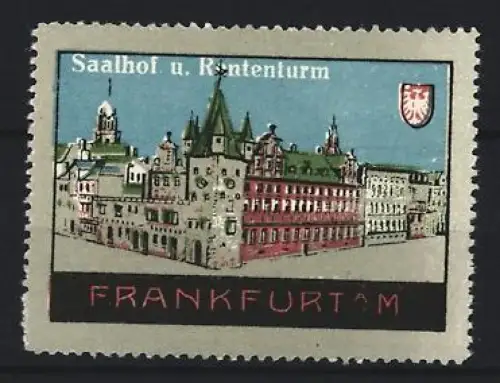 Reklamemarke Frankfurt am Main, Saalhof u. Rententurm, Stadtszene mit Wappen