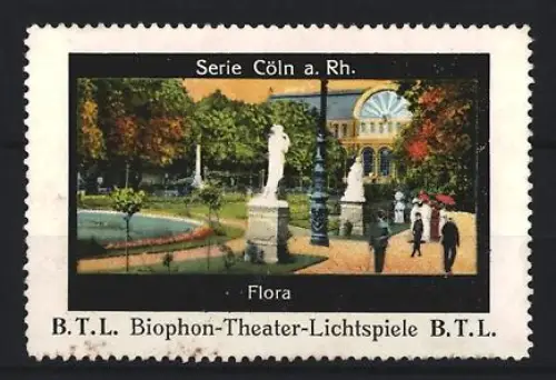 Reklamemarke Cöln a. Rh., B.T.L. Biophon-Theater-Lichtspiele, Kino, Flora, Garten und Statuen