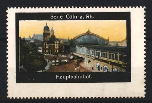 Reklamemarke Cöln a. Rh., Hauptbahnhof, Bahnhofsgebäude
