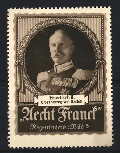 Reklamemarke Aecht Franck, Kaffee, Grossherzog Friedrich II. von Baden, Regentenserie Bild 5