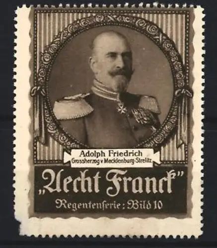Reklamemarke Aecht Franck, Kaffee, Grossherzog von Mecklenburg-Strelitz Adolph Friedrich, Regentenserie Bild 10