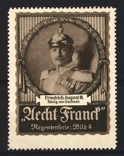 Reklamemarke Aecht Franck, Kaffee, Friedrich August III. König von Sachsen mit Pickelhaube, Regentenserie Bild 4