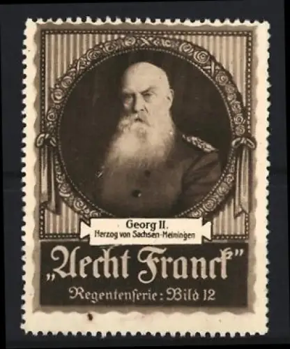 Reklamemarke Aecht Franck, Kaffee, Georg II. Herzog von Sachsen-Meinungen, Regentenserie Bild 12
