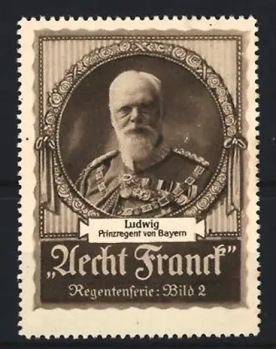 Reklamemarke Aecht Franck, Kaffee, Ludwig Prinzregent von Bayern, Regentenserie Bild 2