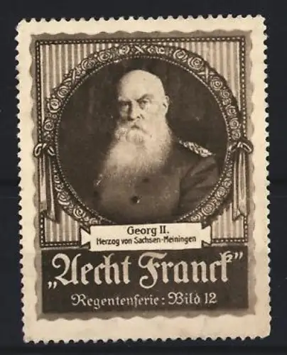 Reklamemarke Aecht Franck, Kaffee, Georg II. Herzog von Sachsen-Meiningen, Regentenserie Bild 12