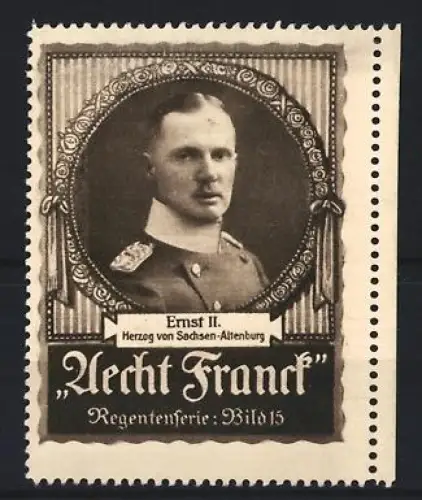 Reklamemarke Aecht Franck, Kaffee, Ernst II. Herzog von Sachsen-Altenburg in Uniform, Regentenserie Bild 15