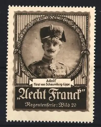 Reklamemarke Aecht Franck, Adolf Fürst von Schaumburg-Lippe in Uniform, Regentenserie Bild 20
