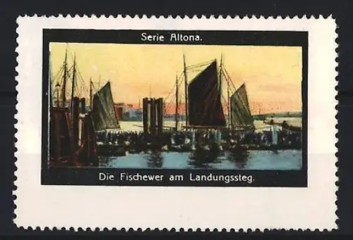 Reklamemarke Altona, Die Fischewer am Landungssteg, Segelschiffe