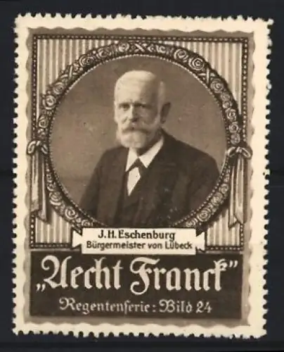 Reklamemarke Aecht Franck, Kaffee, J.H. Eschenburg, Bürgermeister von Lübeck, Regentenserie Bild 24