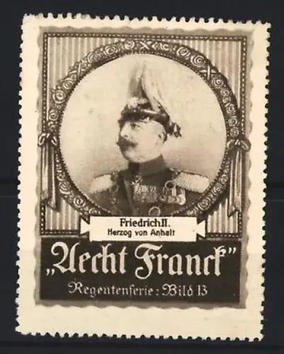 Reklamemarke Aecht Franck, Kaffee, Friedrich II. Herzog von Anhalt, Regentenserie Bild 13