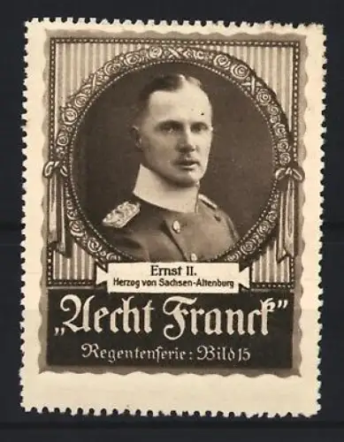 Reklamemarke Aecht Franck, Kaffee, Ernst II. Herzog von Sachsen-Altenburg, Regentenserie Bild 15